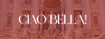 Ciao bella!